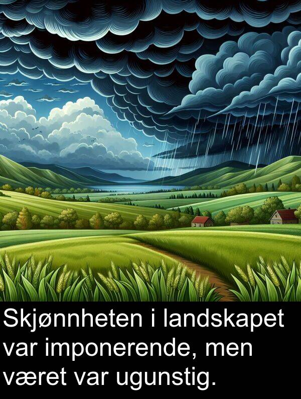 ugunstig: Skjønnheten i landskapet var imponerende, men været var ugunstig.
