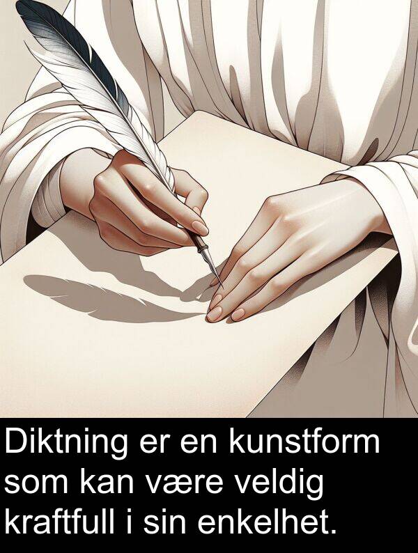 kraftfull: Diktning er en kunstform som kan være veldig kraftfull i sin enkelhet.