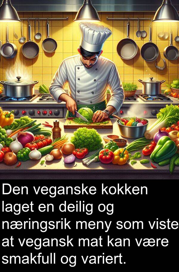 deilig: Den veganske kokken laget en deilig og næringsrik meny som viste at vegansk mat kan være smakfull og variert.