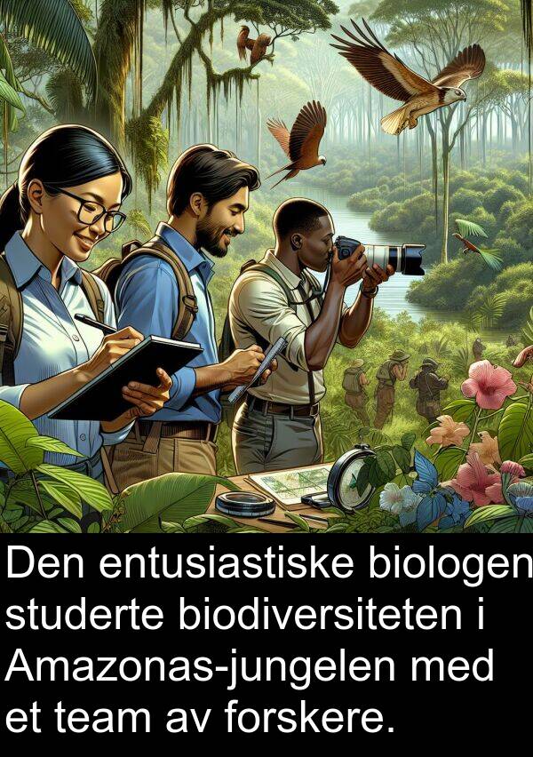 studerte: Den entusiastiske biologen studerte biodiversiteten i Amazonas-jungelen med et team av forskere.
