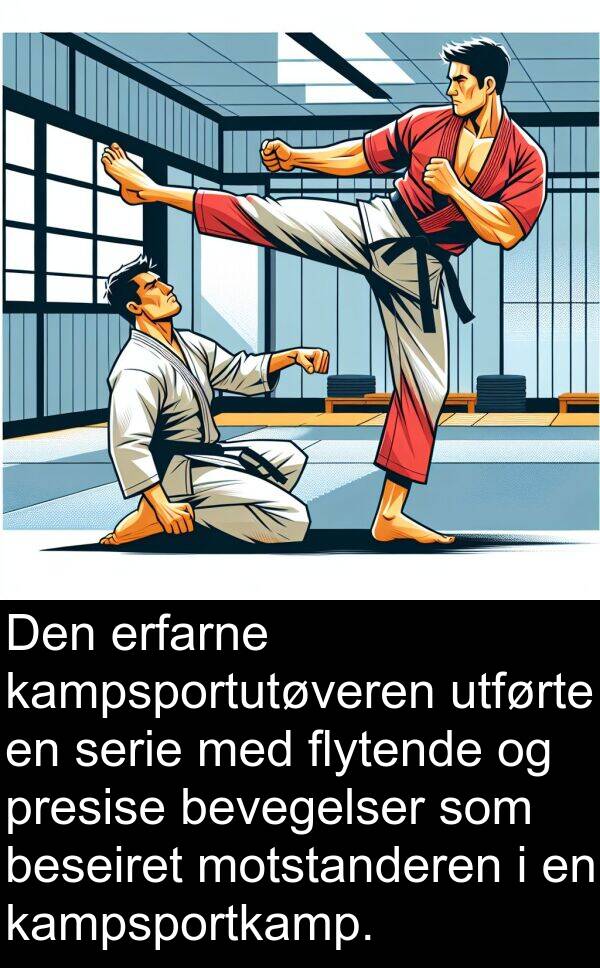 flytende: Den erfarne kampsportutøveren utførte en serie med flytende og presise bevegelser som beseiret motstanderen i en kampsportkamp.