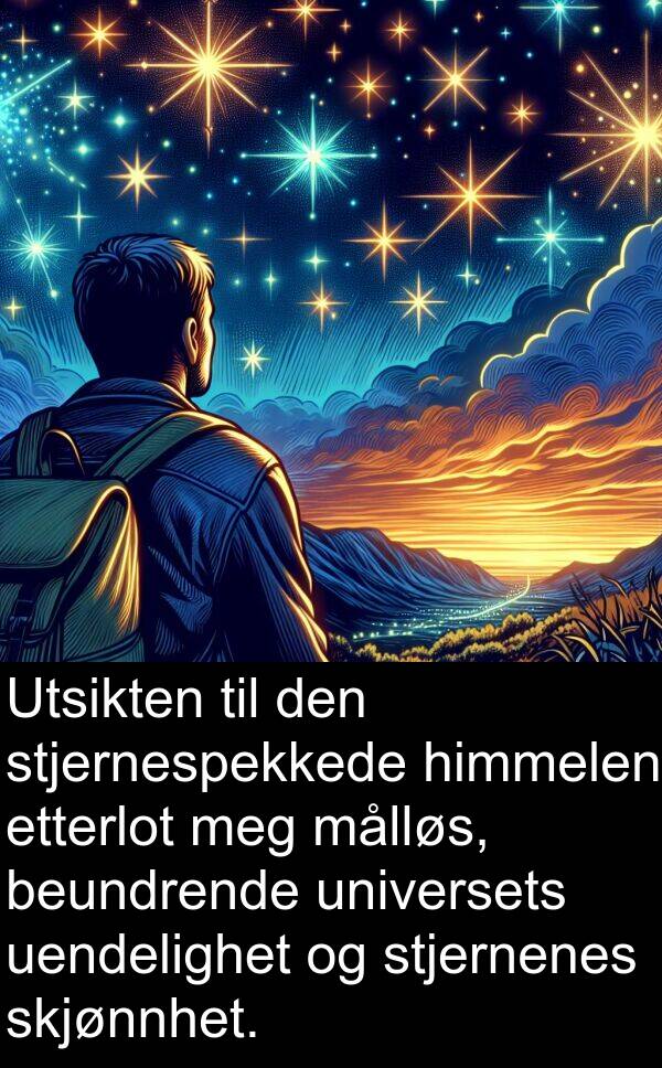 etterlot: Utsikten til den stjernespekkede himmelen etterlot meg målløs, beundrende universets uendelighet og stjernenes skjønnhet.