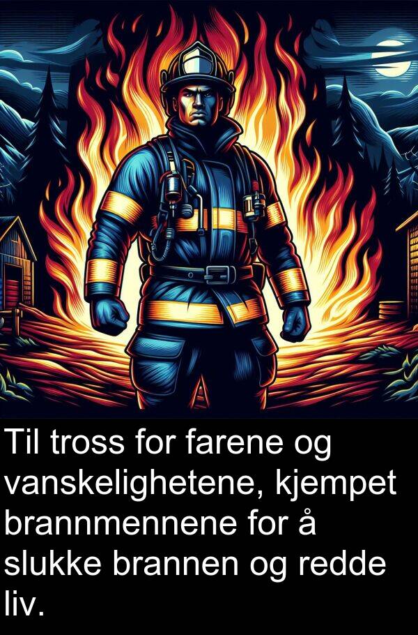 redde: Til tross for farene og vanskelighetene, kjempet brannmennene for å slukke brannen og redde liv.
