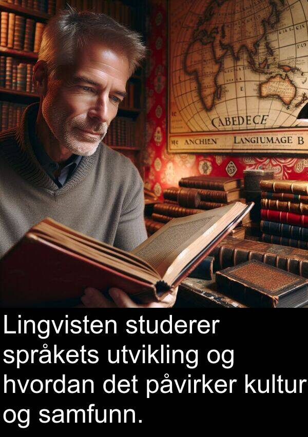 studerer: Lingvisten studerer språkets utvikling og hvordan det påvirker kultur og samfunn.