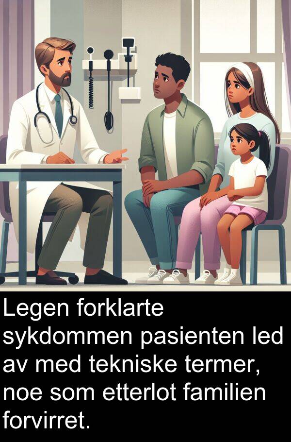 forvirret: Legen forklarte sykdommen pasienten led av med tekniske termer, noe som etterlot familien forvirret.
