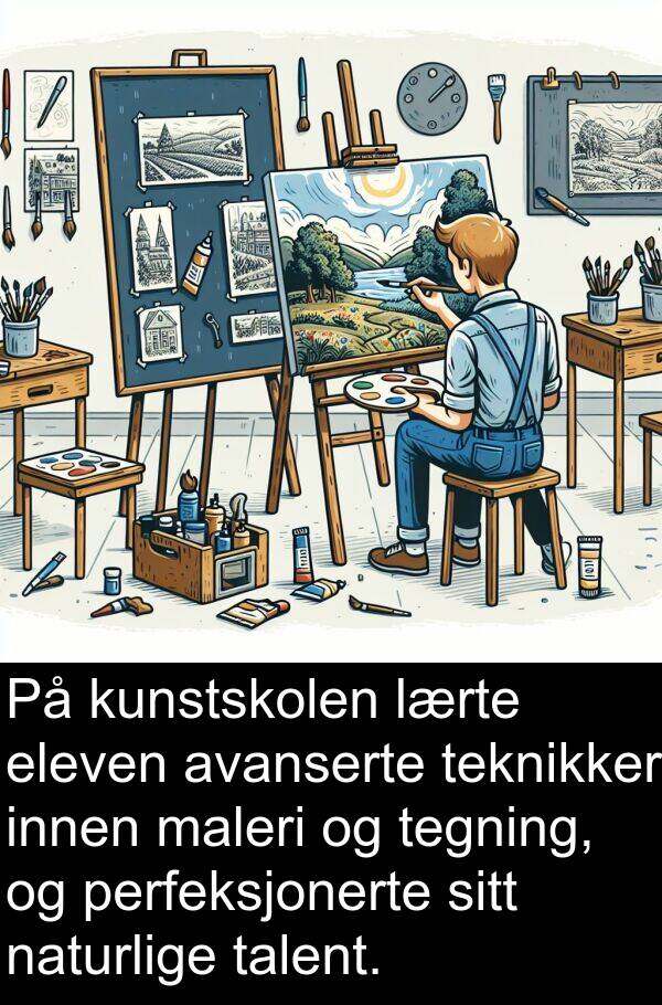 maleri: På kunstskolen lærte eleven avanserte teknikker innen maleri og tegning, og perfeksjonerte sitt naturlige talent.