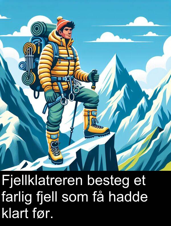 fjell: Fjellklatreren besteg et farlig fjell som få hadde klart før.