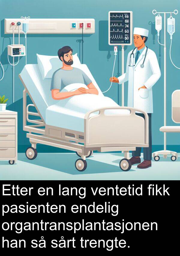 organtransplantasjonen: Etter en lang ventetid fikk pasienten endelig organtransplantasjonen han så sårt trengte.