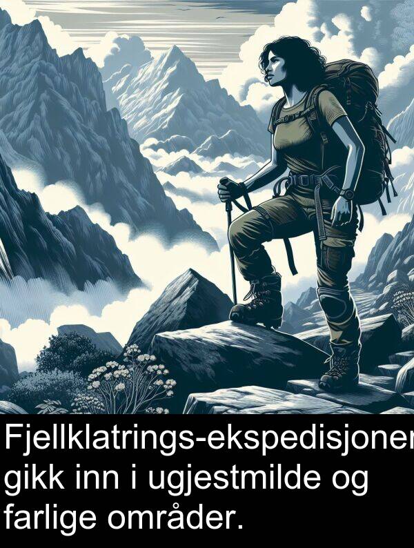 områder: Fjellklatrings-ekspedisjonen gikk inn i ugjestmilde og farlige områder.