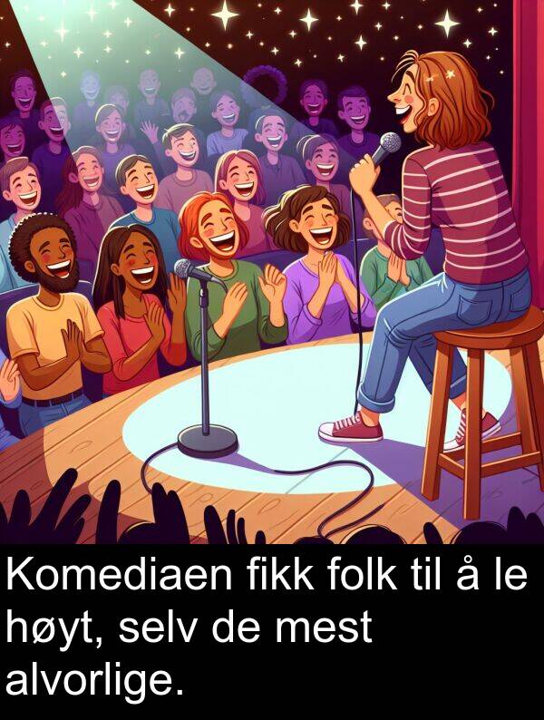 selv: Komediaen fikk folk til å le høyt, selv de mest alvorlige.