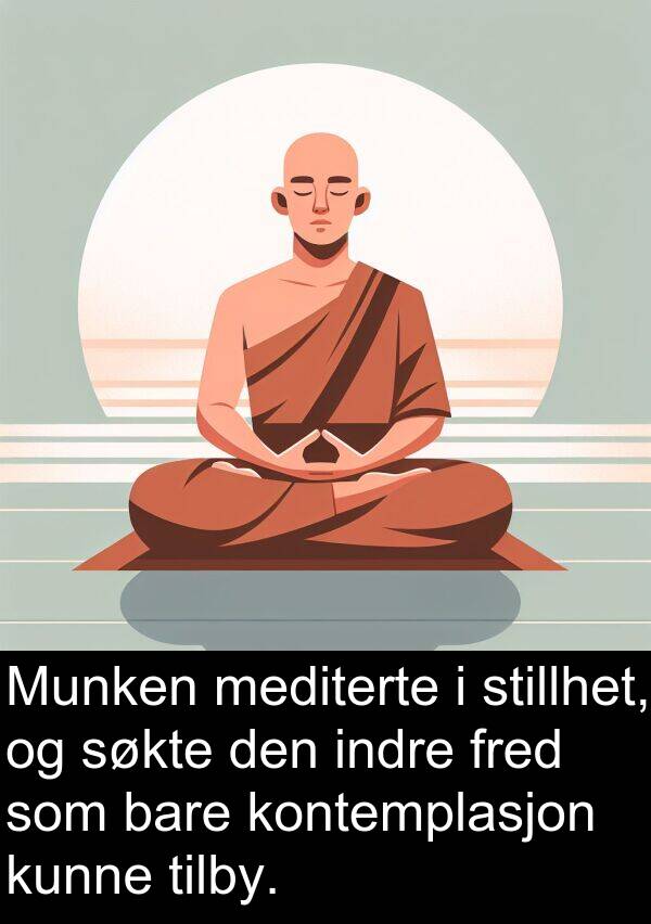 stillhet: Munken mediterte i stillhet, og søkte den indre fred som bare kontemplasjon kunne tilby.