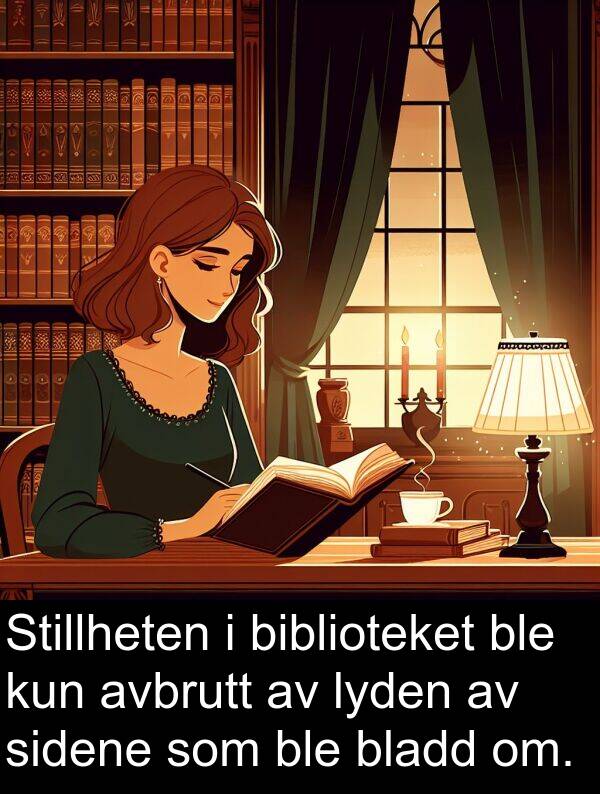 om: Stillheten i biblioteket ble kun avbrutt av lyden av sidene som ble bladd om.