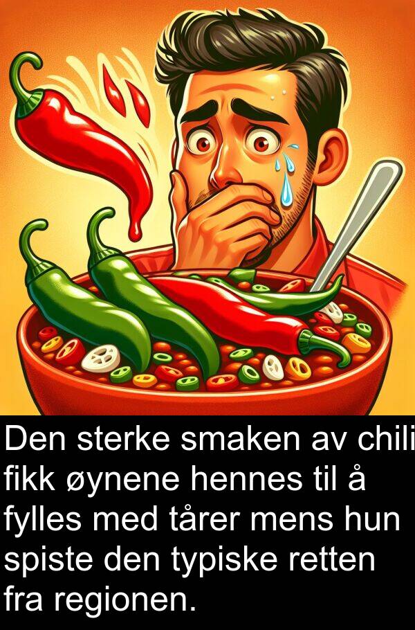 tårer: Den sterke smaken av chili fikk øynene hennes til å fylles med tårer mens hun spiste den typiske retten fra regionen.
