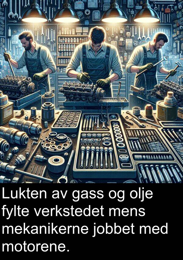 mekanikerne: Lukten av gass og olje fylte verkstedet mens mekanikerne jobbet med motorene.