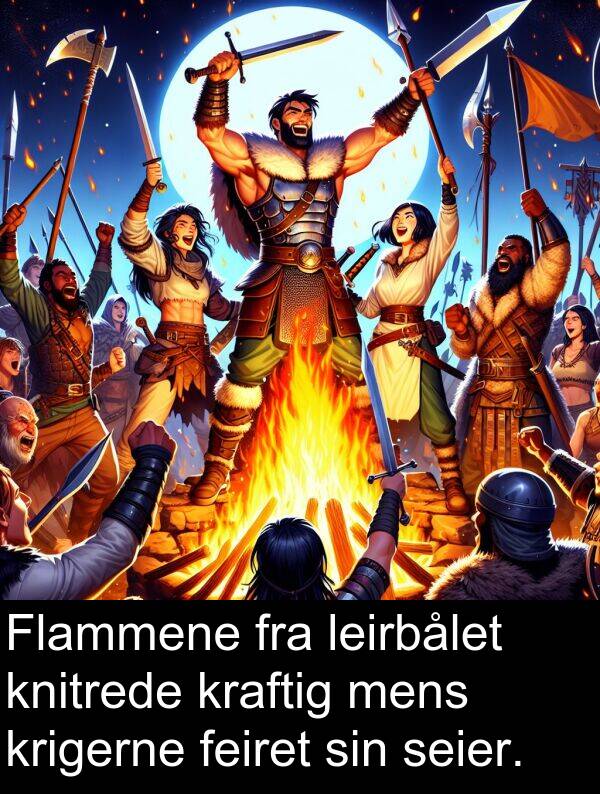seier: Flammene fra leirbålet knitrede kraftig mens krigerne feiret sin seier.