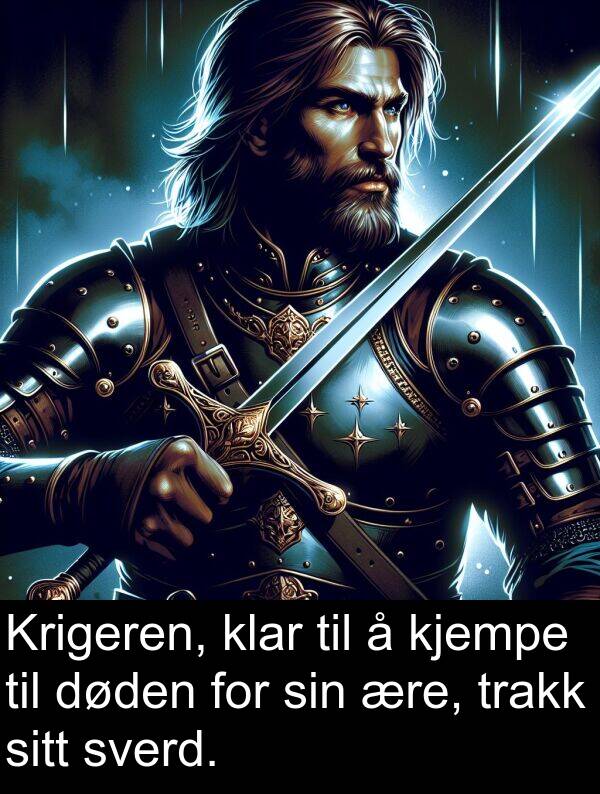 kjempe: Krigeren, klar til å kjempe til døden for sin ære, trakk sitt sverd.