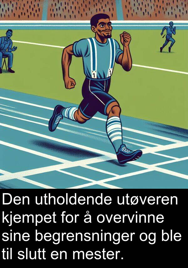 utholdende: Den utholdende utøveren kjempet for å overvinne sine begrensninger og ble til slutt en mester.