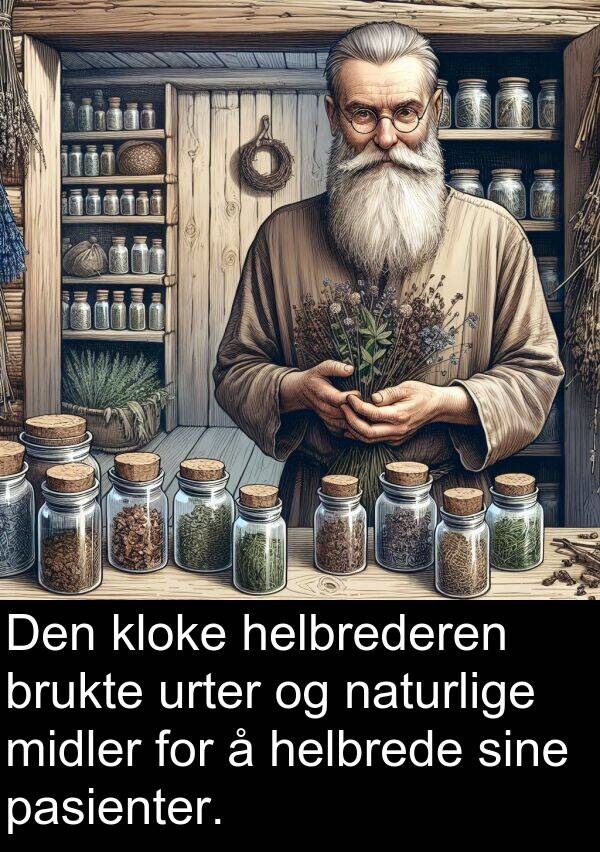 urter: Den kloke helbrederen brukte urter og naturlige midler for å helbrede sine pasienter.