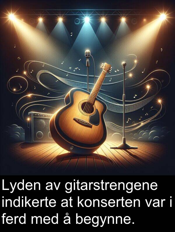 ferd: Lyden av gitarstrengene indikerte at konserten var i ferd med å begynne.