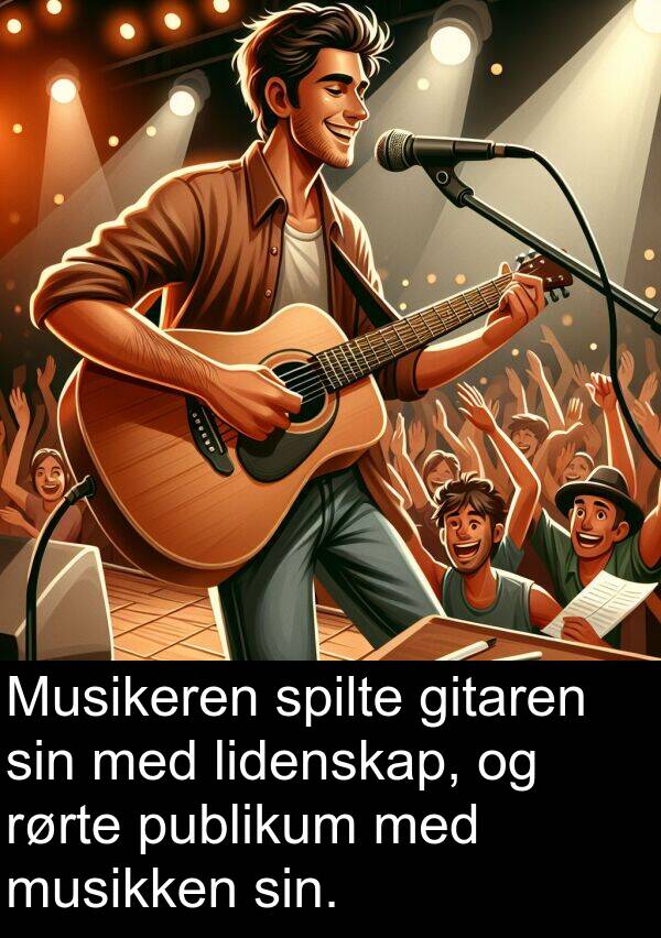 rørte: Musikeren spilte gitaren sin med lidenskap, og rørte publikum med musikken sin.