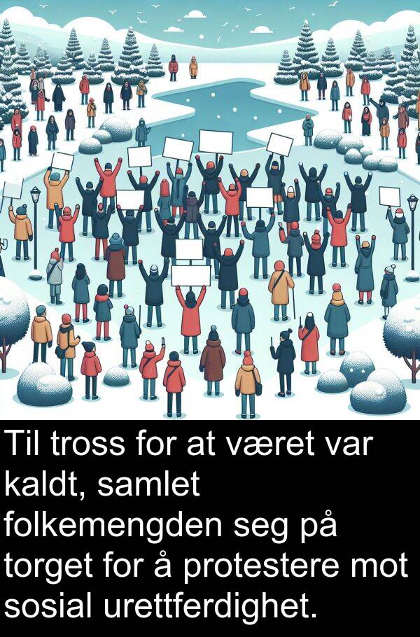 kaldt: Til tross for at været var kaldt, samlet folkemengden seg på torget for å protestere mot sosial urettferdighet.