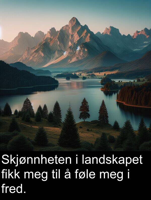 fikk: Skjønnheten i landskapet fikk meg til å føle meg i fred.
