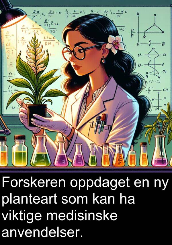 planteart: Forskeren oppdaget en ny planteart som kan ha viktige medisinske anvendelser.