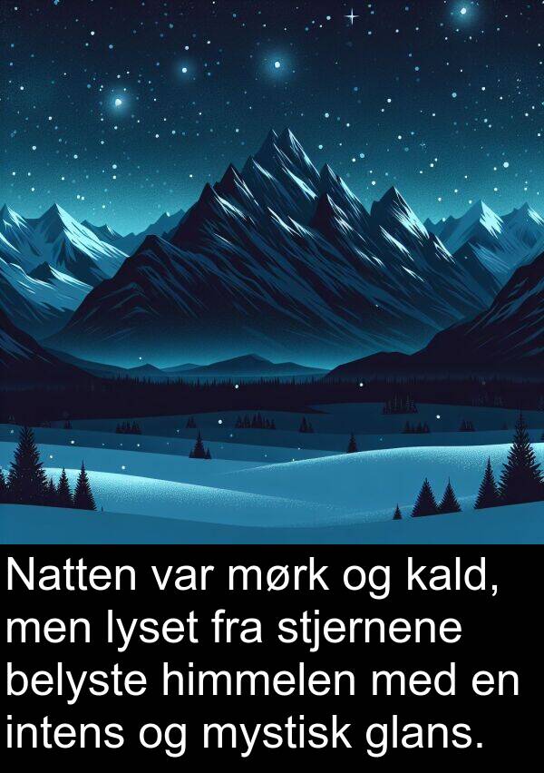 stjernene: Natten var mørk og kald, men lyset fra stjernene belyste himmelen med en intens og mystisk glans.