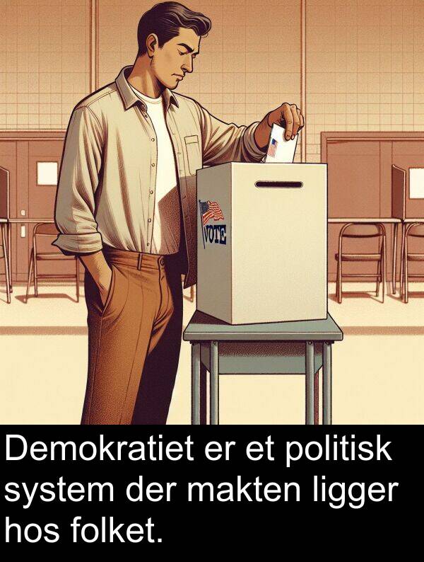 makten: Demokratiet er et politisk system der makten ligger hos folket.