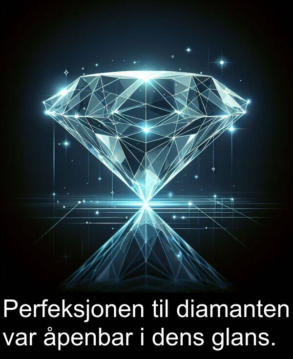 glans: Perfeksjonen til diamanten var åpenbar i dens glans.