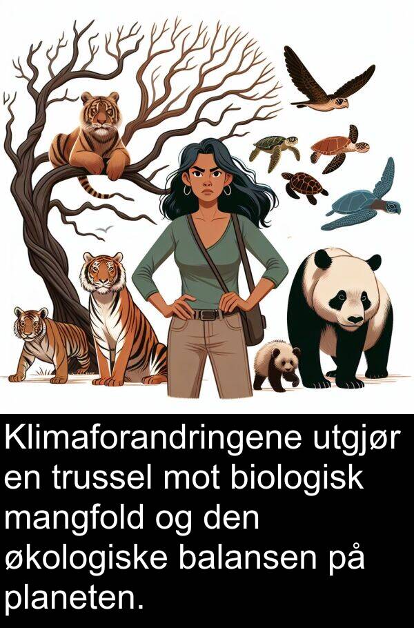 planeten: Klimaforandringene utgjør en trussel mot biologisk mangfold og den økologiske balansen på planeten.