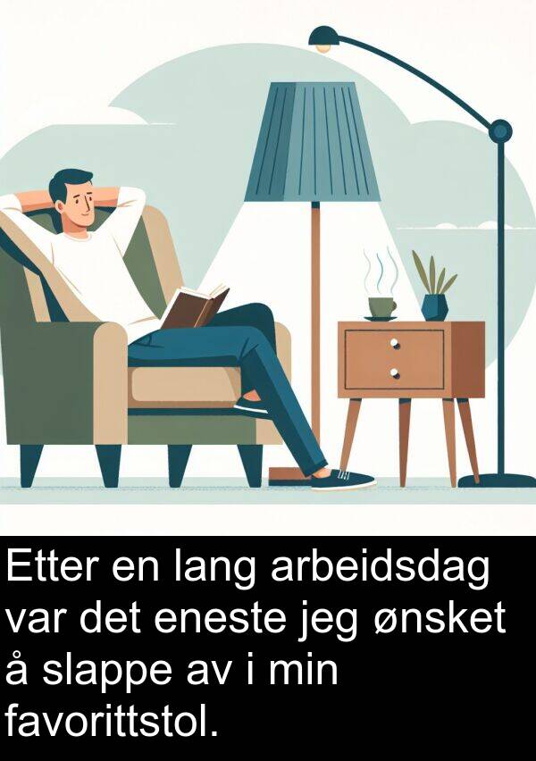 favorittstol: Etter en lang arbeidsdag var det eneste jeg ønsket å slappe av i min favorittstol.