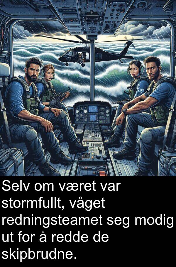 modig: Selv om været var stormfullt, våget redningsteamet seg modig ut for å redde de skipbrudne.