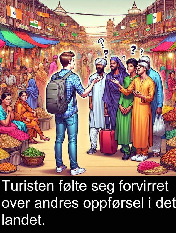 forvirret: Turisten følte seg forvirret over andres oppførsel i det landet.