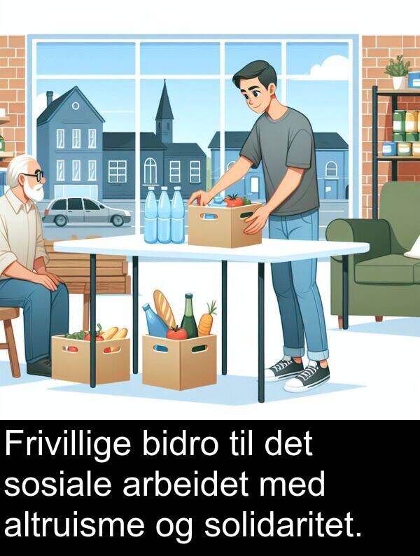 arbeidet: Frivillige bidro til det sosiale arbeidet med altruisme og solidaritet.