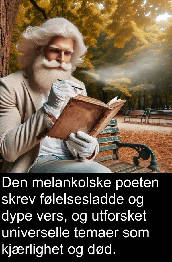 vers: Den melankolske poeten skrev følelsesladde og dype vers, og utforsket universelle temaer som kjærlighet og død.