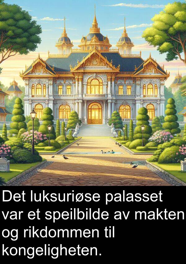 makten: Det luksuriøse palasset var et speilbilde av makten og rikdommen til kongeligheten.