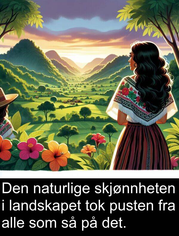naturlige: Den naturlige skjønnheten i landskapet tok pusten fra alle som så på det.
