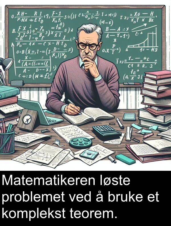 komplekst: Matematikeren løste problemet ved å bruke et komplekst teorem.