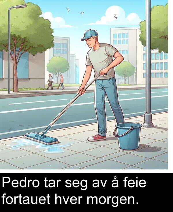 hver: Pedro tar seg av å feie fortauet hver morgen.