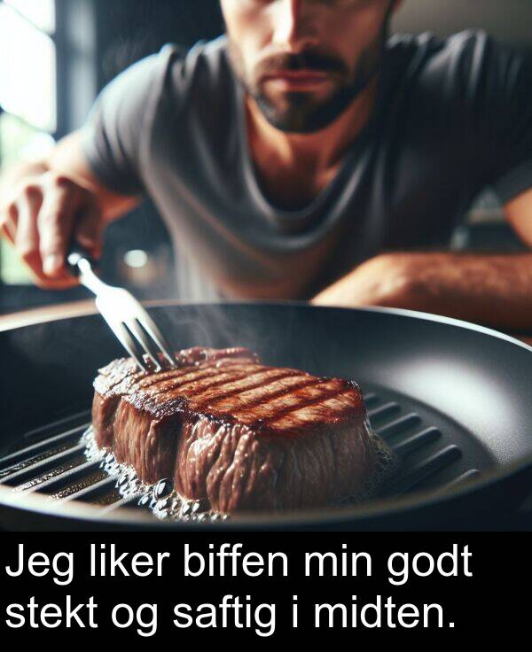 saftig: Jeg liker biffen min godt stekt og saftig i midten.