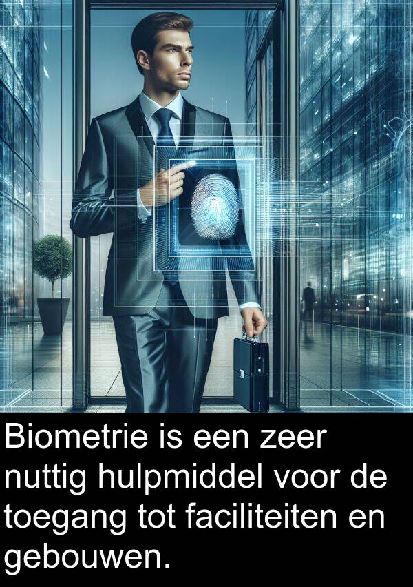 faciliteiten: Biometrie is een zeer nuttig hulpmiddel voor de toegang tot faciliteiten en gebouwen.