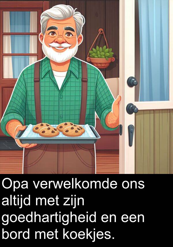 goedhartigheid: Opa verwelkomde ons altijd met zijn goedhartigheid en een bord met koekjes.