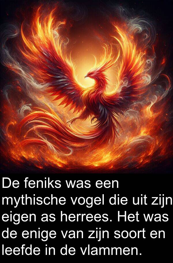 feniks: De feniks was een mythische vogel die uit zijn eigen as herrees. Het was de enige van zijn soort en leefde in de vlammen.