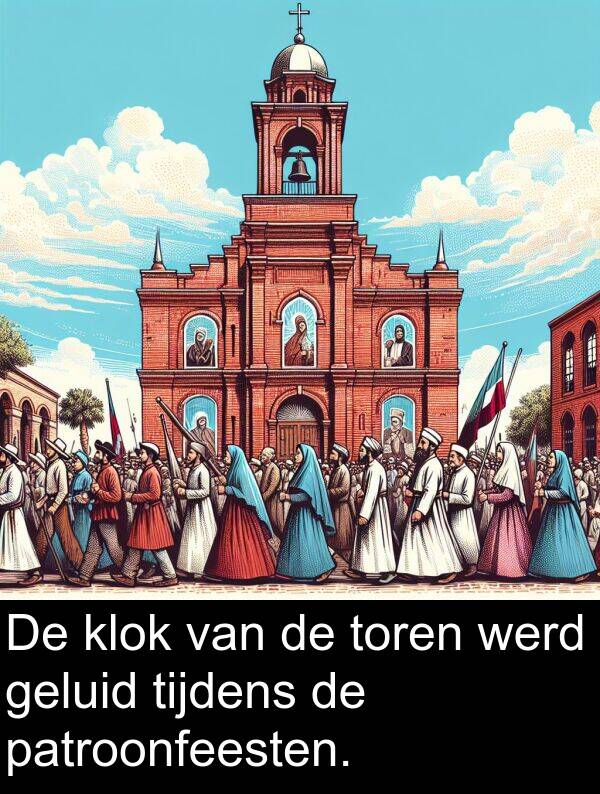geluid: De klok van de toren werd geluid tijdens de patroonfeesten.