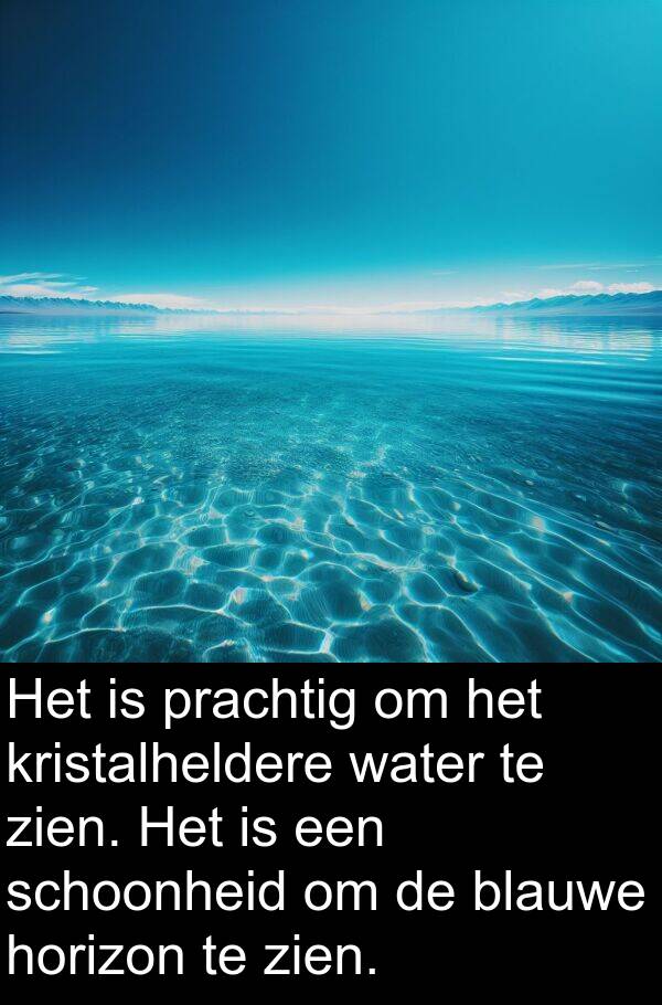 schoonheid: Het is prachtig om het kristalheldere water te zien. Het is een schoonheid om de blauwe horizon te zien.