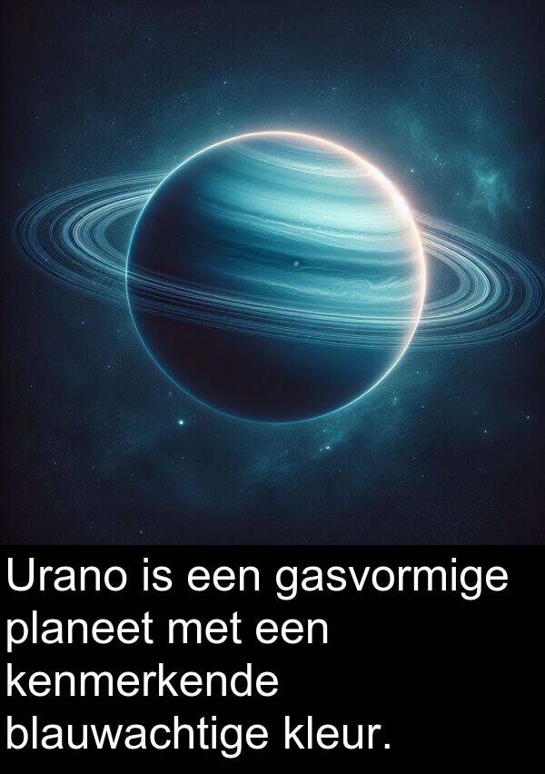 planeet: Urano is een gasvormige planeet met een kenmerkende blauwachtige kleur.