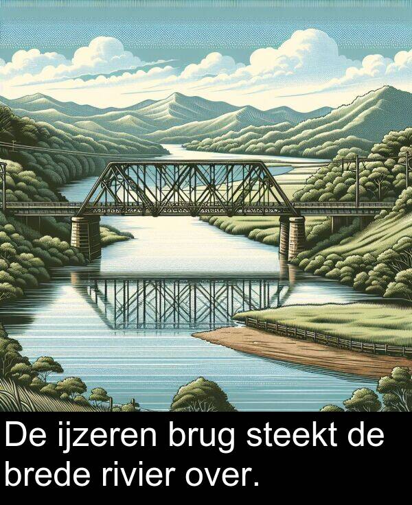 over: De ijzeren brug steekt de brede rivier over.