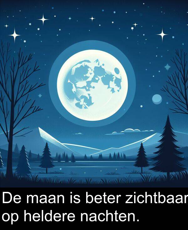 maan: De maan is beter zichtbaar op heldere nachten.