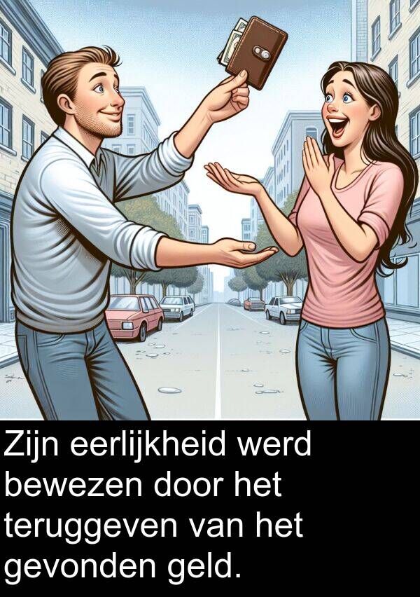 geld: Zijn eerlijkheid werd bewezen door het teruggeven van het gevonden geld.